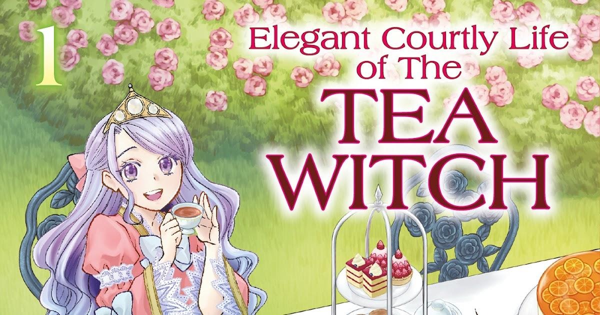Elegant Court Life of the Tea Witch: A Cozy Rebellion